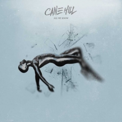 Cane Hill - All We Know